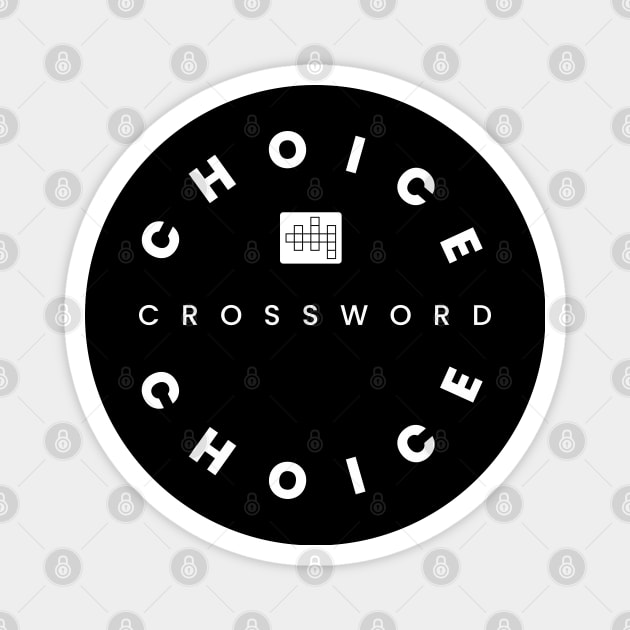 Choice Crossword T-shirt Magnet by Harryvm